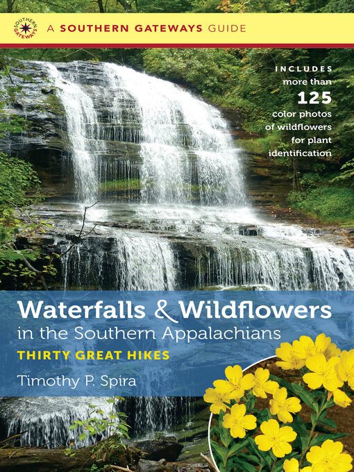 Title details for Waterfalls and Wildflowers in the Southern Appalachians by Timothy P. Spira - Available